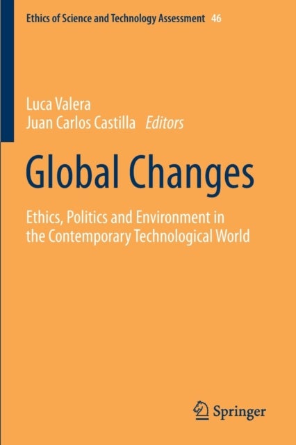 Global Changes - Ethics, Politics and Environment in the Contemporary Technological World