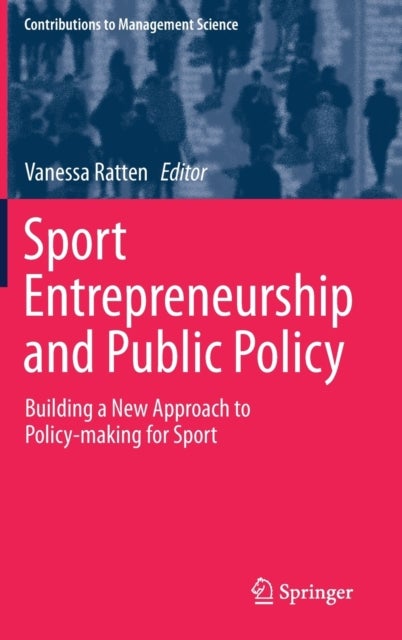Sport Entrepreneurship and Public Policy - Building a New Approach to Policy-making for Sport