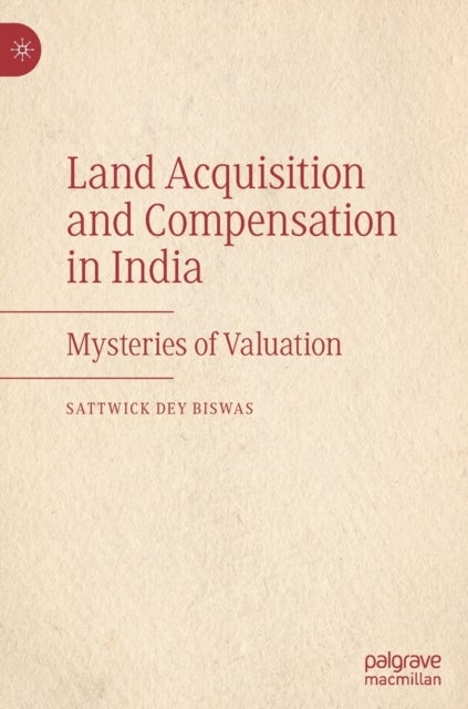 Land Acquisition and Compensation in India - Mysteries of Valuation