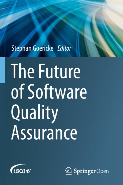 The Future of Software Quality Assurance