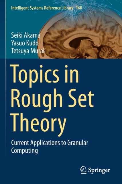 Topics in Rough Set Theory - Current Applications to Granular Computing