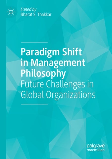 Paradigm Shift in Management Philosophy - Future Challenges in Global Organizations