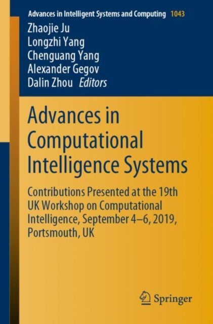 Advances in Computational Intelligence Systems - Contributions Presented at the 19th UK Workshop on Computational Intelligence, September 4-6, 2019, Portsmouth, UK