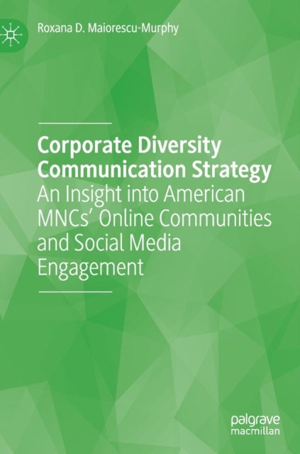 Corporate Diversity Communication Strategy - An Insight into American MNCs’ Online Communities and Social Media Engagement