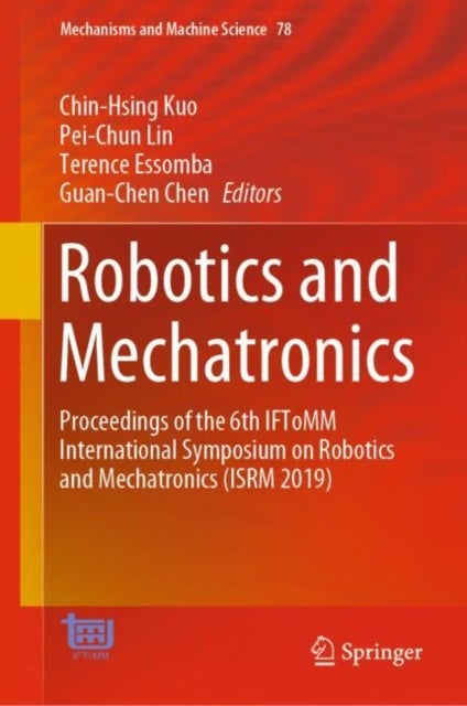 Robotics and Mechatronics - Proceedings of the 6th IFToMM International Symposium on Robotics and Mechatronics (ISRM 2019)