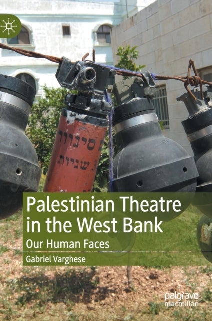 Palestinian Theatre in the West Bank - Our Human Faces