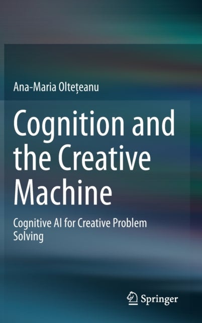 Cognition and the Creative Machine - Cognitive AI for Creative Problem Solving