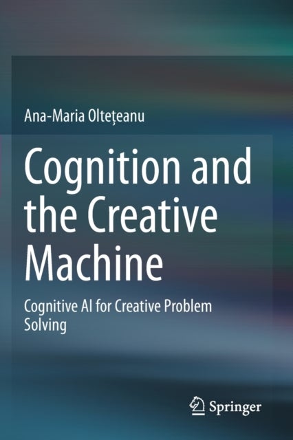 Cognition and the Creative Machine - Cognitive AI for Creative Problem Solving