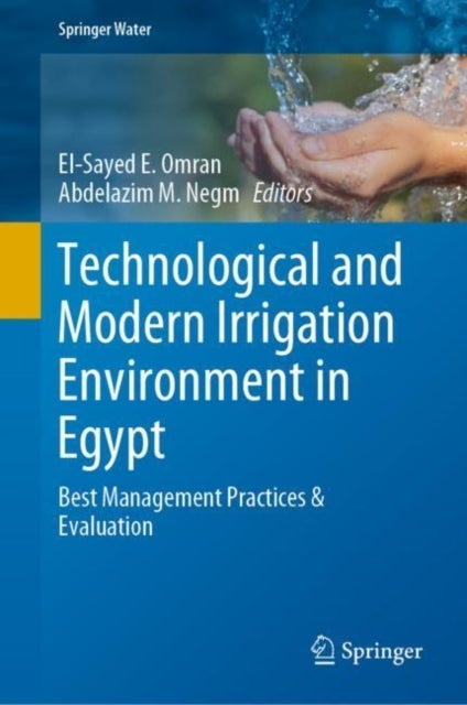 Technological and Modern Irrigation Environment in Egypt - Best Management Practices & Evaluation