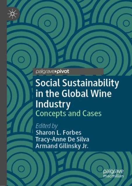 Social Sustainability in the Global Wine Industry - Concepts and Cases