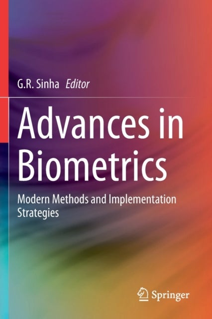 Advances in Biometrics - Modern Methods and Implementation Strategies