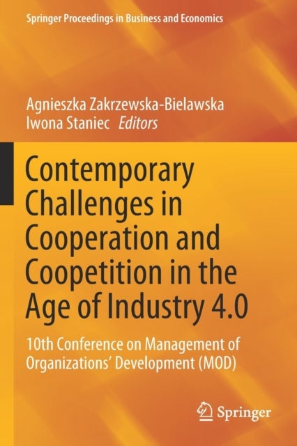 Contemporary Challenges in Cooperation and Coopetition in the Age of Industry 4.0 - 10th Conference on Management of Organizations’ Development (MOD)