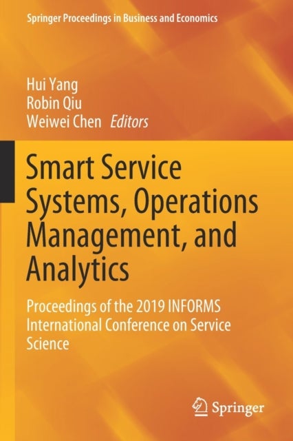 Smart Service Systems, Operations Management, and Analytics - Proceedings of the 2019 INFORMS International Conference on Service Science