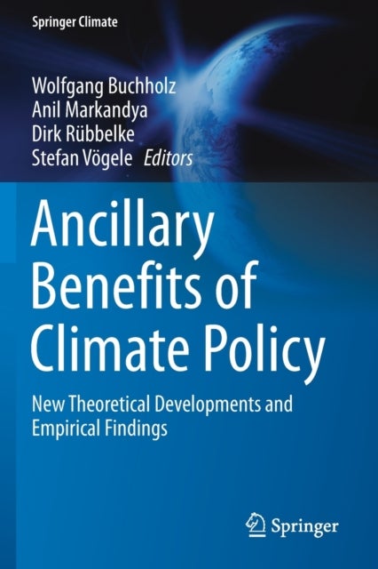 Ancillary Benefits of Climate Policy - New Theoretical Developments and Empirical Findings