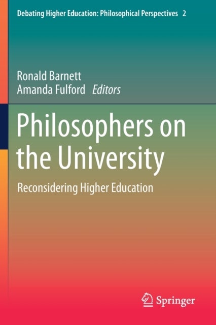 Philosophers on the University - Reconsidering Higher Education