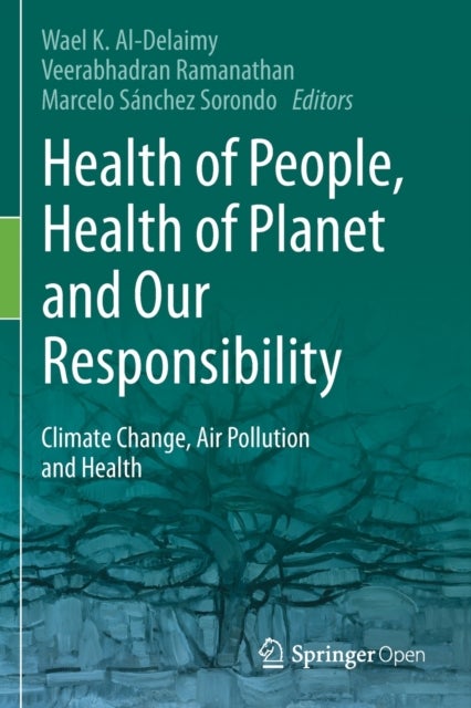 Health of People, Health of Planet and Our Responsibility - Climate Change, Air Pollution and Health
