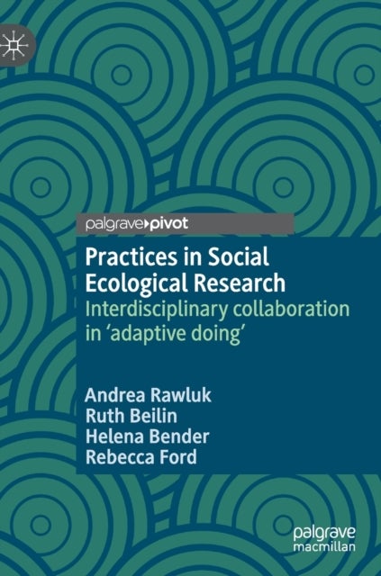 Practices in Social Ecological Research - Interdisciplinary collaboration in 'adaptive doing'