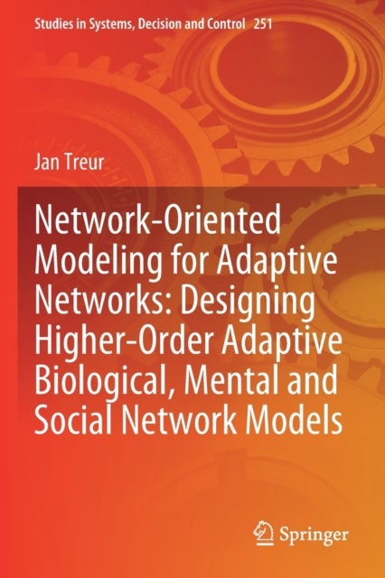 Network-Oriented Modeling for Adaptive Networks: Designing Higher-Order Adaptive Biological, Mental