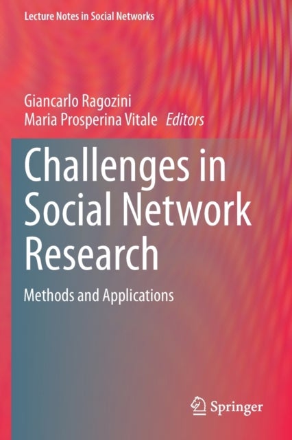 Challenges in Social Network Research - Methods and Applications