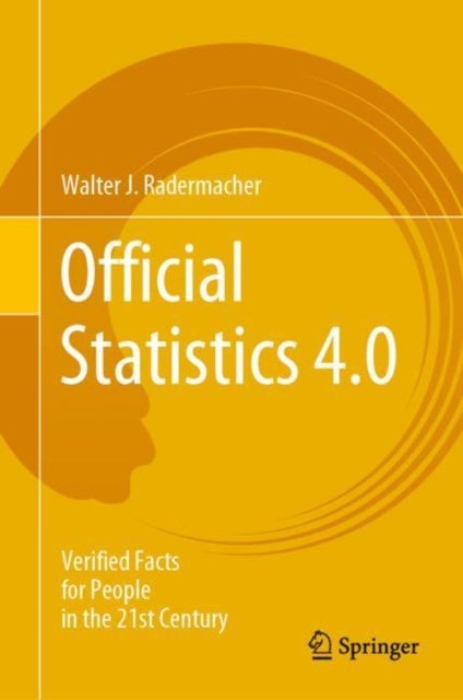 Official Statistics 4.0 - Verified Facts for People in the 21st Century