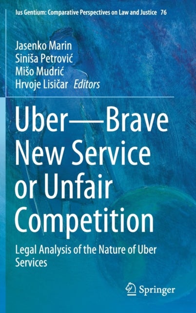 Uber—Brave New Service or Unfair Competition - Legal Analysis of the Nature of Uber Services