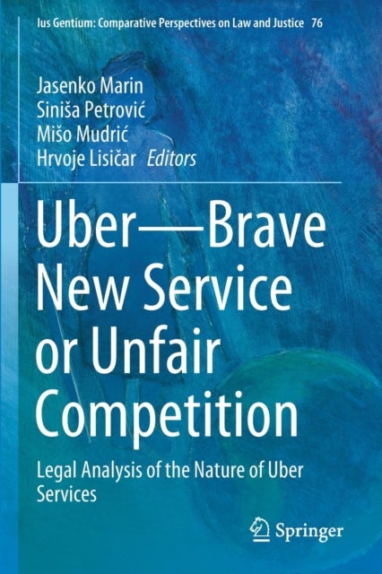 Uber—Brave New Service or Unfair Competition - Legal Analysis of the Nature of Uber Services