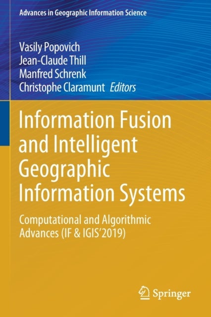 Information Fusion and Intelligent Geographic Information Systems - Computational and Algorithmic Advances (IF & IGIS’2019)