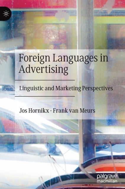 Foreign Languages in Advertising - Linguistic and Marketing Perspectives