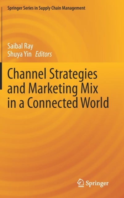 Channel Strategies and Marketing Mix in a Connected World