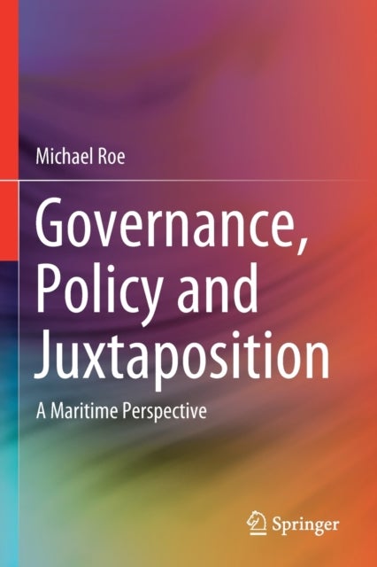 Governance, Policy and Juxtaposition - A Maritime Perspective
