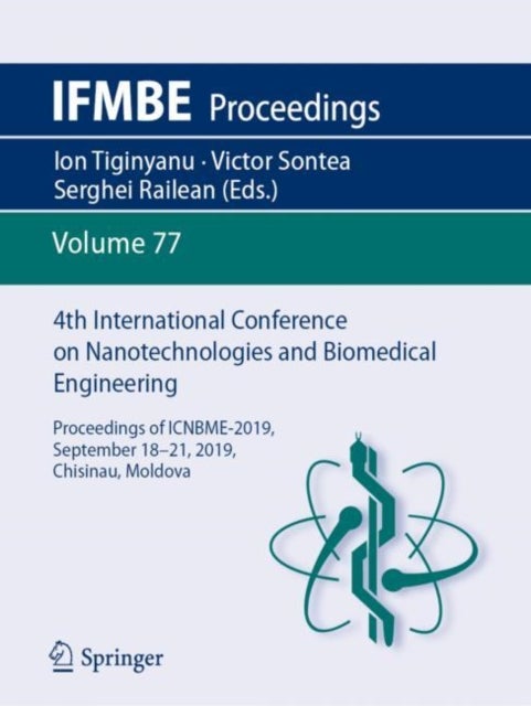 4th International Conference on Nanotechnologies and Biomedical Engineering - Proceedings of ICNBME-2019, September 18-21, 2019, Chisinau, Moldova