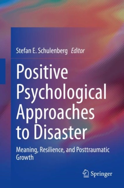 Positive Psychological Approaches to Disaster - Meaning, Resilience, and Posttraumatic Growth