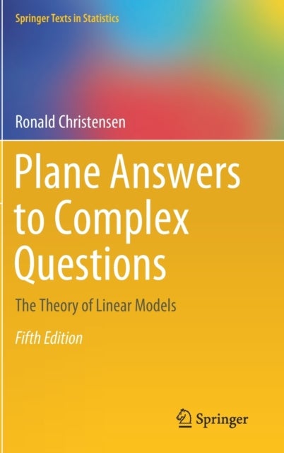 Plane Answers to Complex Questions - The Theory of Linear Models
