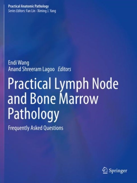 Practical Lymph Node and Bone Marrow Pathology - Frequently Asked Questions