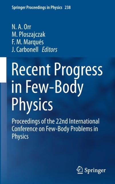 Recent Progress in Few-Body Physics - Proceedings of the 22nd International Conference on Few-Body Problems in Physics