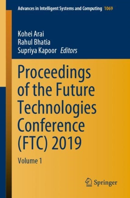 Proceedings of the Future Technologies Conference (FTC) 2019 - Volume 1