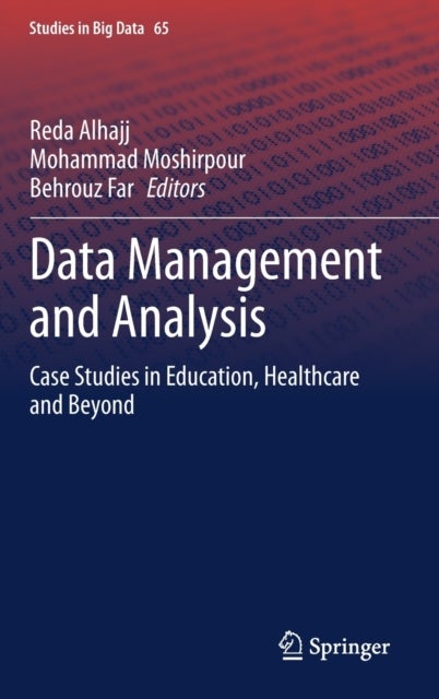 Data Management and Analysis - Case Studies in Education, Healthcare and Beyond