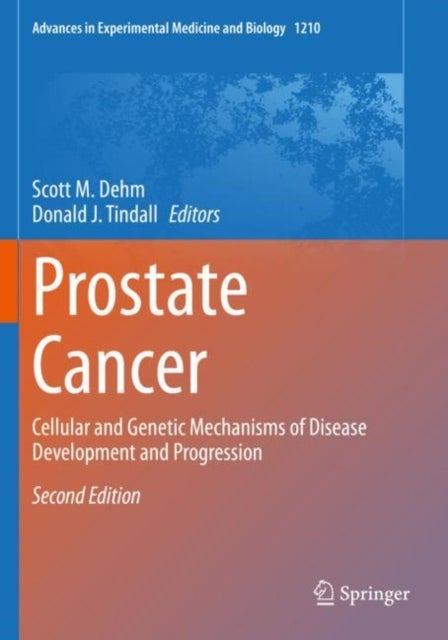 Prostate Cancer - Cellular and Genetic Mechanisms of Disease Development and Progression