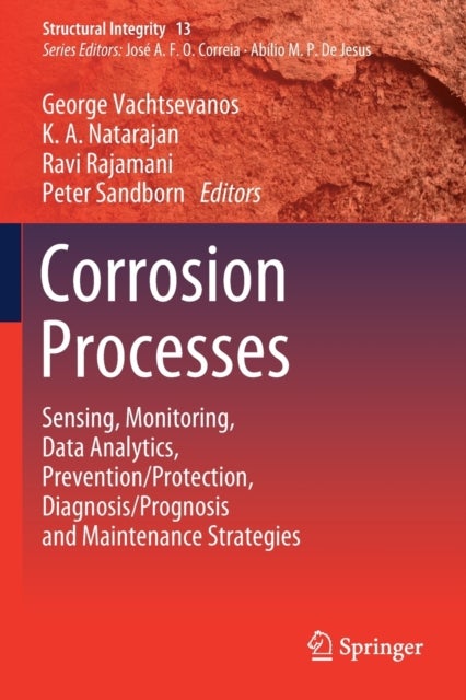 Corrosion Processes - Sensing, Monitoring, Data Analytics, Prevention/Protection, Diagnosis/Prognosis and Maintenance Strategies