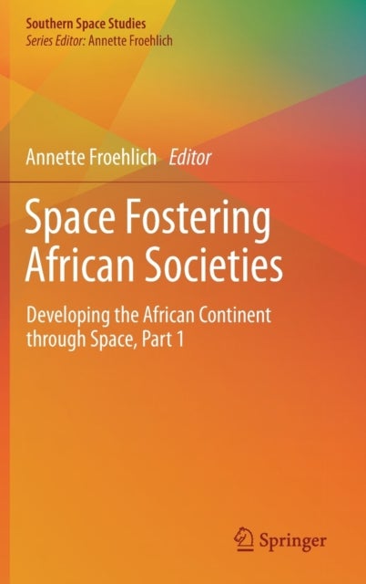 Space Fostering African Societies - Developing the African Continent through Space, Part 1