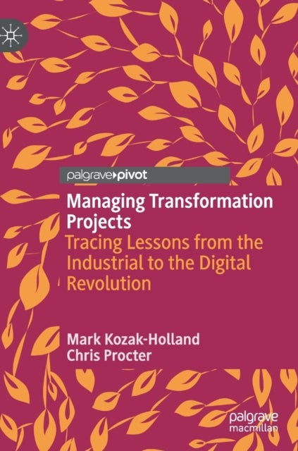 Managing Transformation Projects - Tracing Lessons from the Industrial to the Digital Revolution