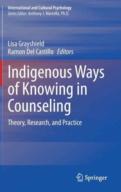 Indigenous Ways of Knowing in Counseling - Theory, Research, and Practice