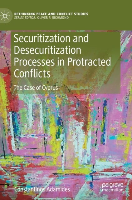 Securitization and Desecuritization Processes in Protracted Conflicts - The Case of Cyprus