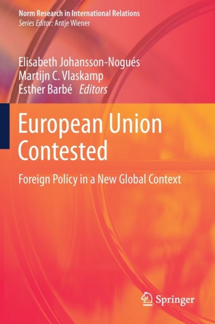 European Union Contested - Foreign Policy in a New Global Context