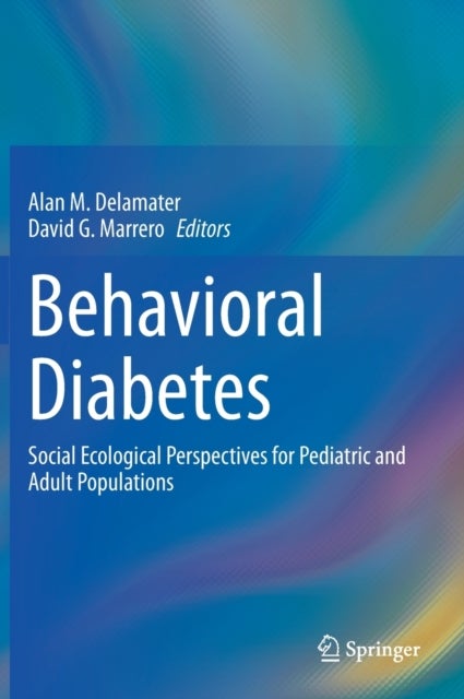 Behavioral Diabetes - Social Ecological Perspectives for Pediatric and Adult Populations
