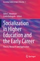 Socialization in Higher Education and the Early Career