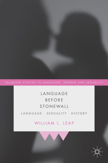 Language Before Stonewall - Language, Sexuality, History