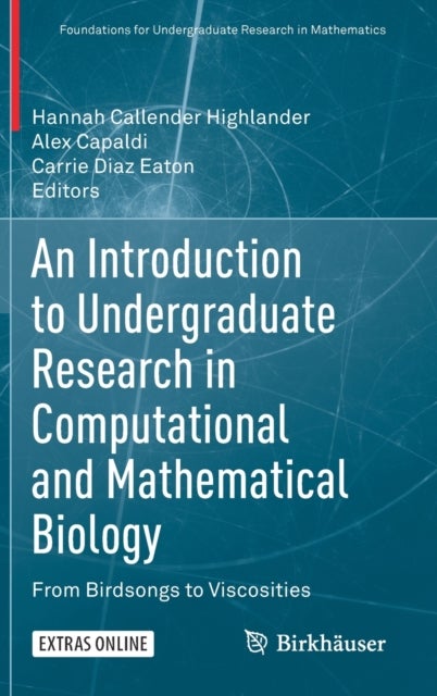 An Introduction to Undergraduate Research in Computational and Mathematical Biology - From Birdsongs to Viscosities