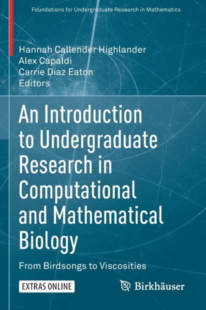An Introduction to Undergraduate Research in Computational and Mathematical Biology - From Birdsongs to Viscosities