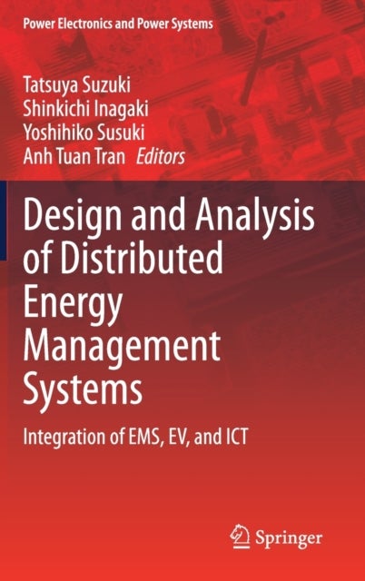 Design and Analysis of Distributed Energy Management Systems - Integration of EMS, EV, and ICT